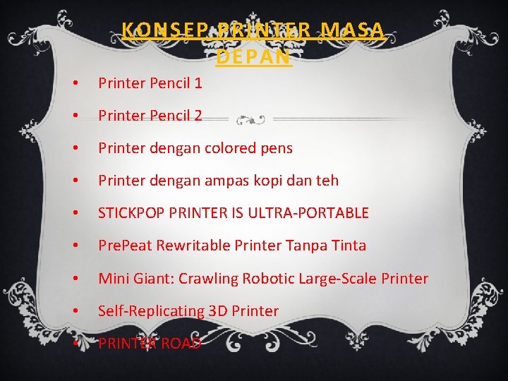 KONSEP PRINTER MASA DEPAN • Printer Pencil 1 • Printer Pencil 2 • Printer