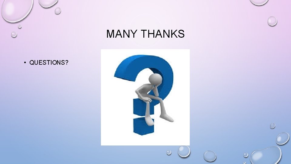 MANY THANKS • QUESTIONS? 