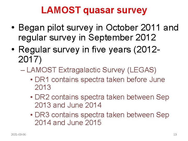 LAMOST quasar survey • Began pilot survey in October 2011 and regular survey in