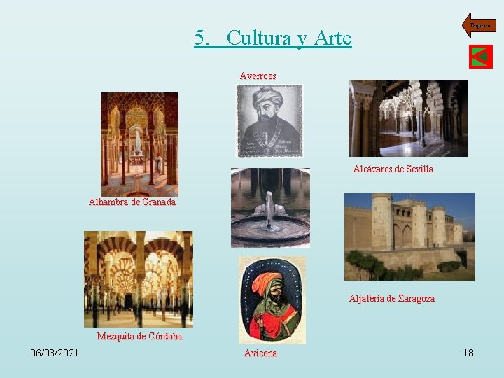 Esquema 5. Cultura y Arte Averroes Alcázares de Sevilla Alhambra de Granada Aljafería de