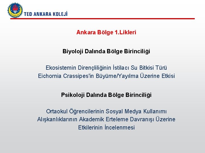 Ankara Bölge 1. Likleri Biyoloji Dalında Bölge Birinciliği Ekosistemin Dirençliliğinin İstilacı Su Bitkisi Türü