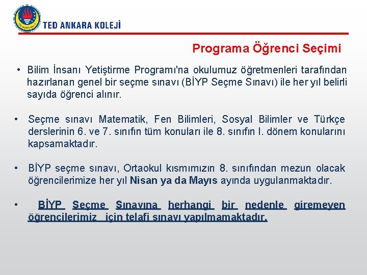 Programa Öğrenci Seçimi • Bilim İnsanı Yetiştirme Programı'na okulumuz öğretmenleri tarafından hazırlanan genel bir