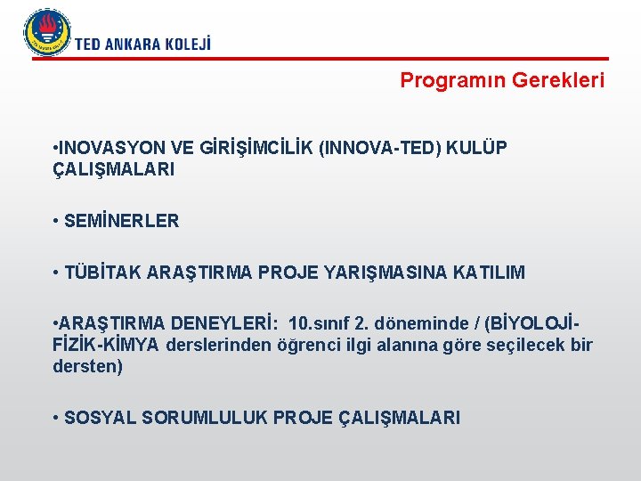 Programın Gerekleri • INOVASYON VE GİRİŞİMCİLİK (INNOVA-TED) KULÜP ÇALIŞMALARI • SEMİNERLER • TÜBİTAK ARAŞTIRMA