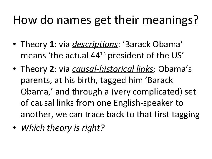 How do names get their meanings? • Theory 1: via descriptions: ‘Barack Obama’ means