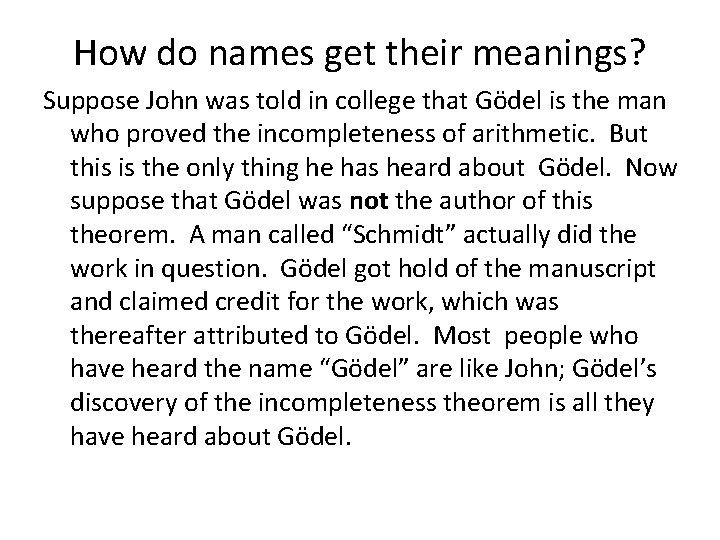 How do names get their meanings? Suppose John was told in college that Gödel