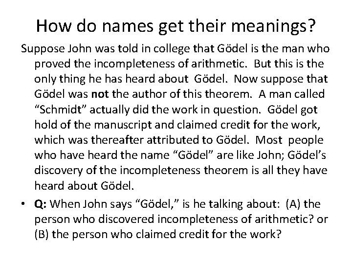 How do names get their meanings? Suppose John was told in college that Gödel