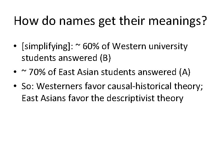 How do names get their meanings? • [simplifying]: ~ 60% of Western university students