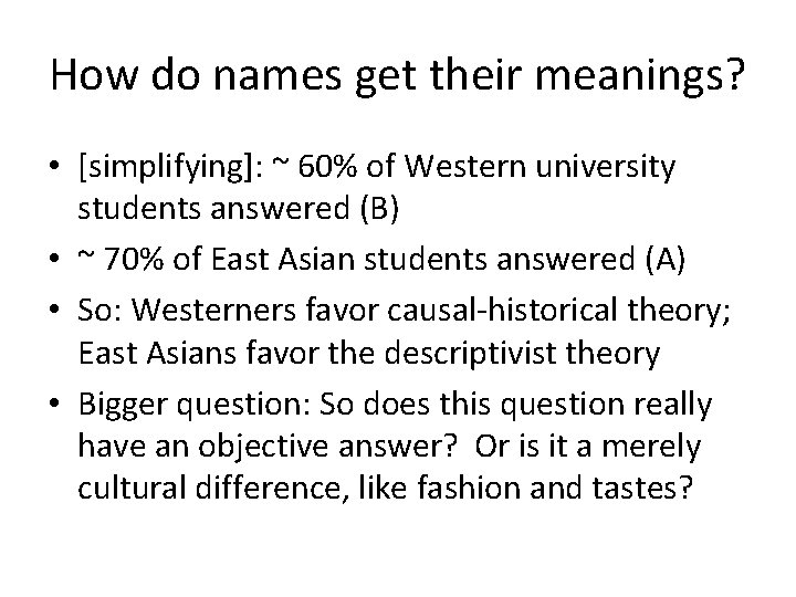 How do names get their meanings? • [simplifying]: ~ 60% of Western university students