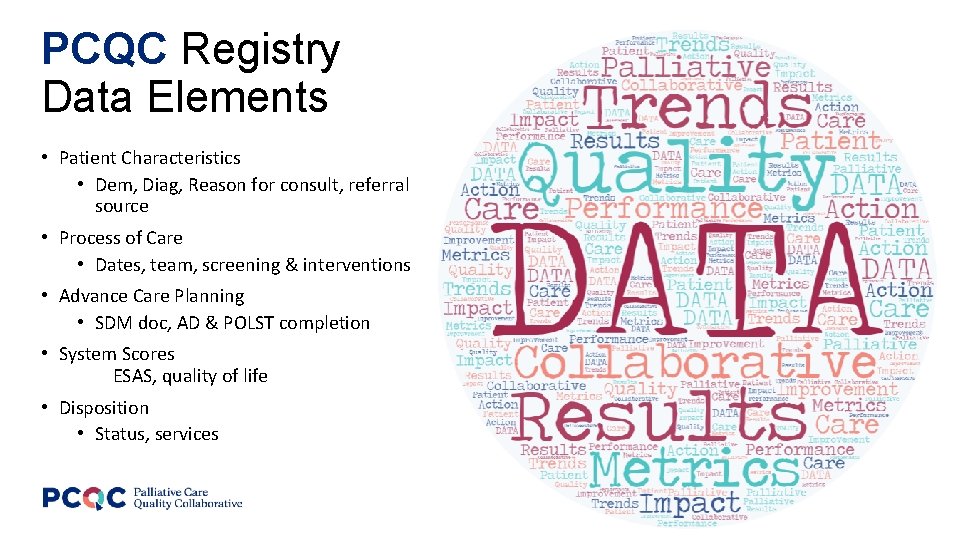 PCQC Registry Data Elements • Patient Characteristics • Dem, Diag, Reason for consult, referral