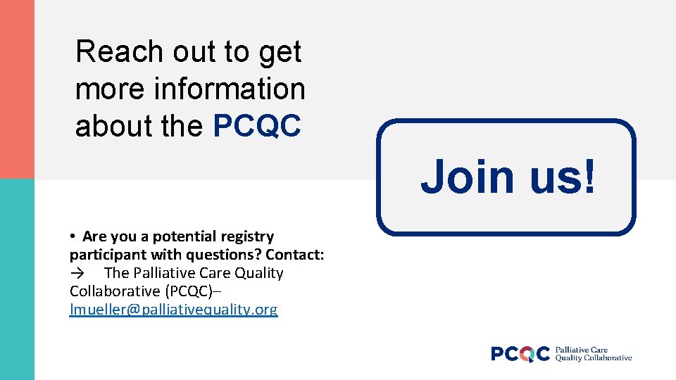 Reach out to get more information about the PCQC Join us! • Are you