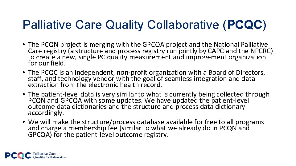 Palliative Care Quality Collaborative (PCQC) • The PCQN project is merging with the GPCQA