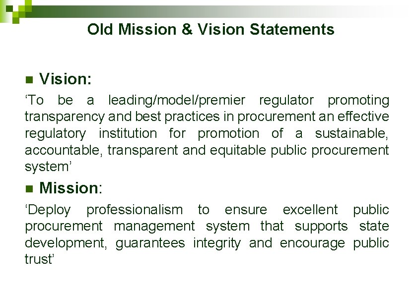 Old Mission & Vision Statements n Vision: ‘To be a leading/model/premier regulator promoting transparency