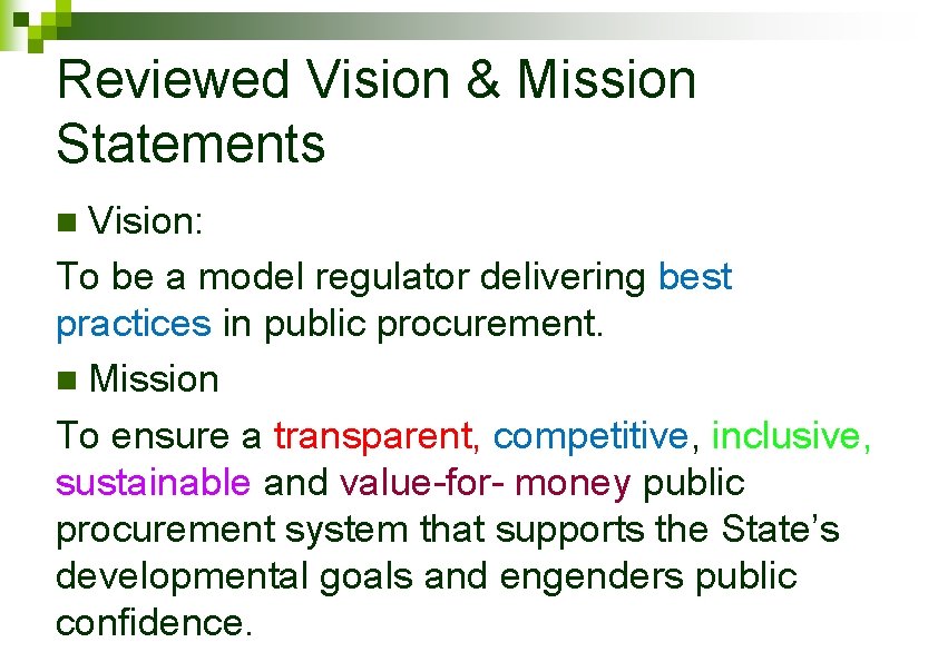 Reviewed Vision & Mission Statements Vision: To be a model regulator delivering best practices