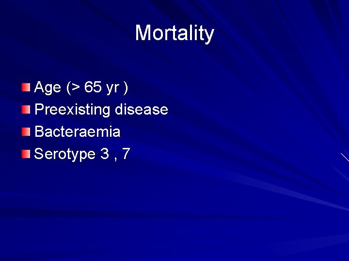 Mortality Age (> 65 yr ) Preexisting disease Bacteraemia Serotype 3 , 7 