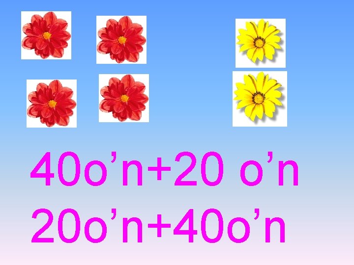 40 o’n+20 o’n 20 o’n+40 o’n 