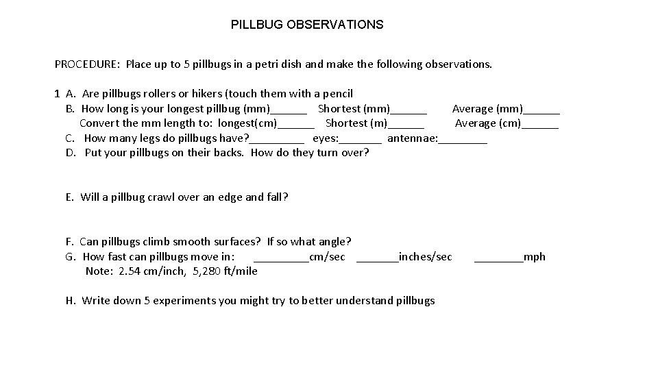 PILLBUG OBSERVATIONS PROCEDURE: Place up to 5 pillbugs in a petri dish and make