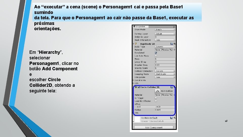 Ao “executar” a cena (scene) o Personagem 1 cai e passa pela Base 1