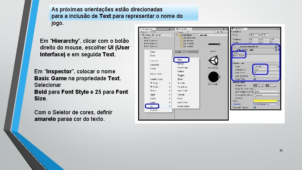 As próximas orientações estão direcionadas para a inclusão de Text para representar o nome