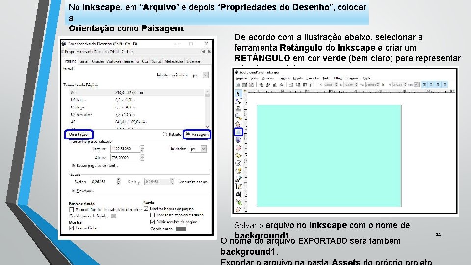 No Inkscape, em “Arquivo” e depois “Propriedades do Desenho”, colocar a Orientação como Paisagem.