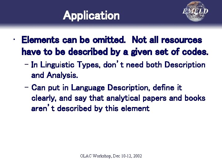 Application • Elements can be omitted. Not all resources have to be described by