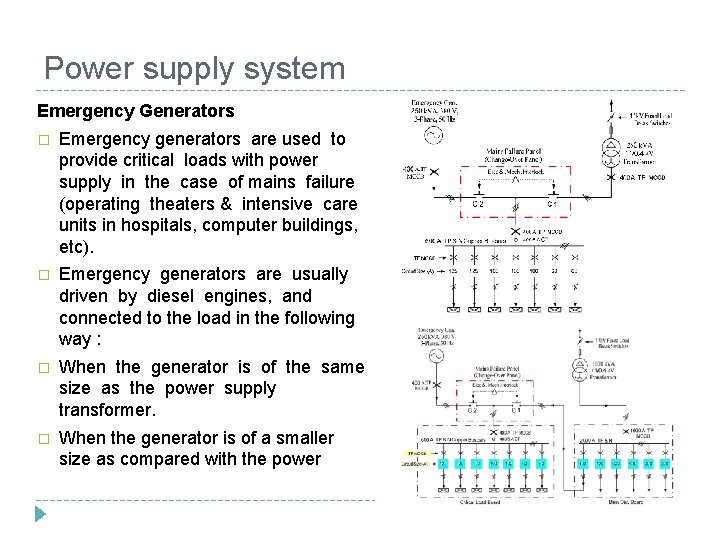 Power supply system Emergency Generators � Emergency generators are used to provide critical loads Power supply system Emergency Generators � Emergency generators are used to provide critical loads