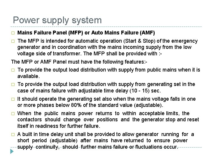 Power supply system � Mains Failure Panel (MFP) or Auto Mains Failure (AMF) �