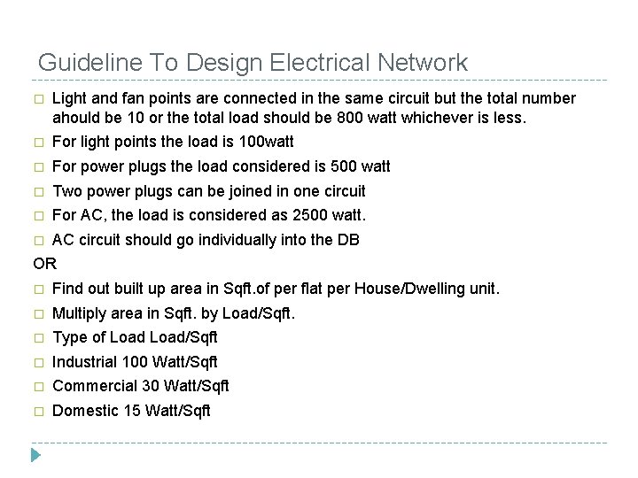 Guideline To Design Electrical Network � Light and fan points are connected in the