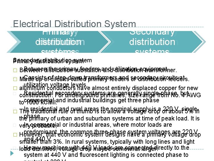 Electrical Distribution System Primary Secondary distribution systems Secondary distribution system Primary distribution system o