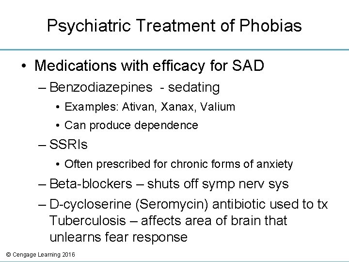 Psychiatric Treatment of Phobias • Medications with efficacy for SAD – Benzodiazepines - sedating Psychiatric Treatment of Phobias • Medications with efficacy for SAD – Benzodiazepines - sedating