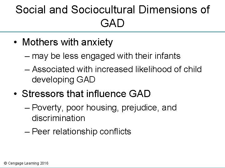 Social and Sociocultural Dimensions of GAD • Mothers with anxiety – may be less Social and Sociocultural Dimensions of GAD • Mothers with anxiety – may be less