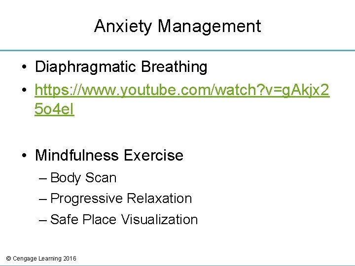 Anxiety Management • Diaphragmatic Breathing • https: //www. youtube. com/watch? v=g. Akjx 2 5 Anxiety Management • Diaphragmatic Breathing • https: //www. youtube. com/watch? v=g. Akjx 2 5