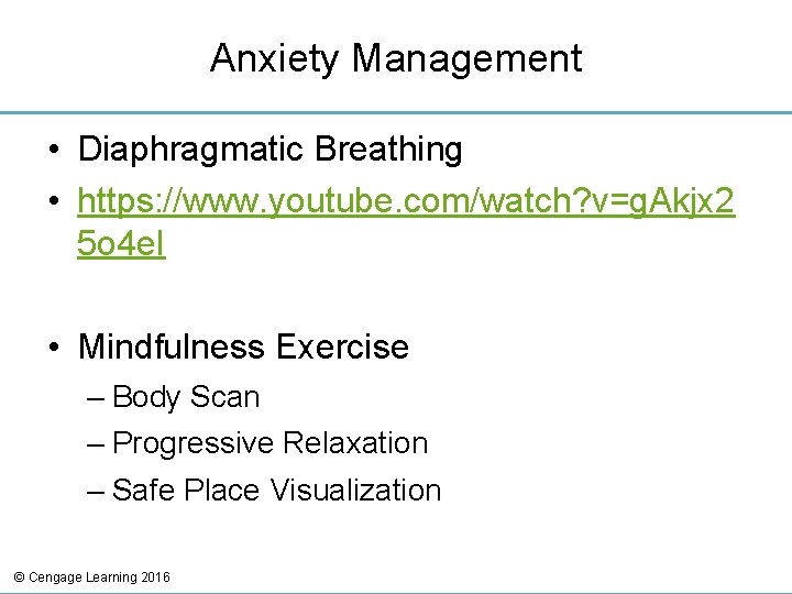 Anxiety Management • Diaphragmatic Breathing • https: //www. youtube. com/watch? v=g. Akjx 2 5