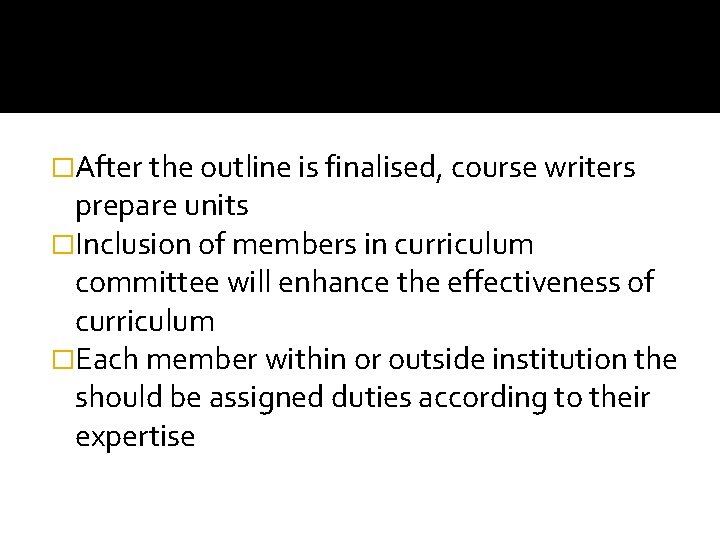 �After the outline is finalised, course writers prepare units �Inclusion of members in curriculum
