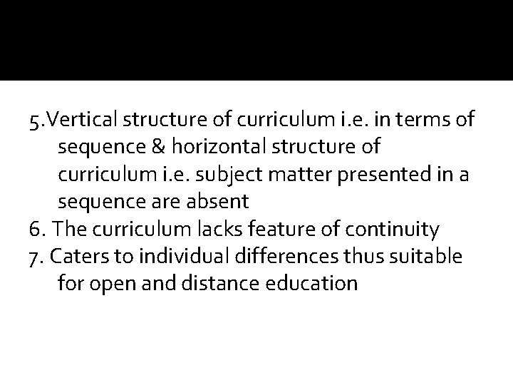 5. Vertical structure of curriculum i. e. in terms of sequence & horizontal structure