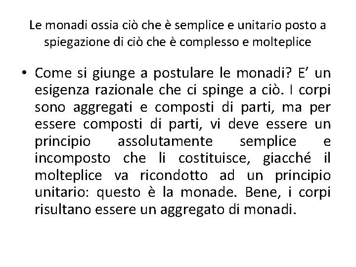 Le monadi ossia ciò che è semplice e unitario posto a spiegazione di ciò