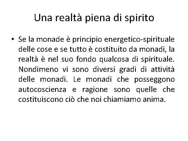 Una realtà piena di spirito • Se la monade è principio energetico-spirituale delle cose