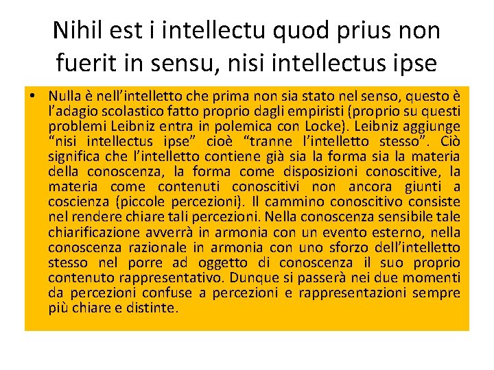 Nihil est i intellectu quod prius non fuerit in sensu, nisi intellectus ipse •