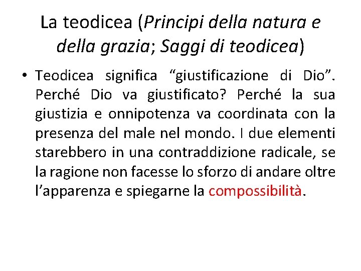 La teodicea (Principi della natura e della grazia; Saggi di teodicea) • Teodicea significa