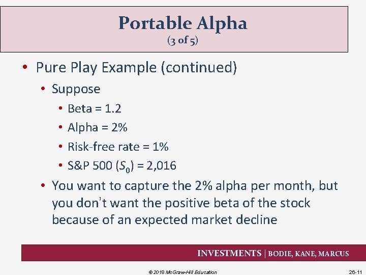 Portable Alpha (3 of 5) • Pure Play Example (continued) • Suppose • •