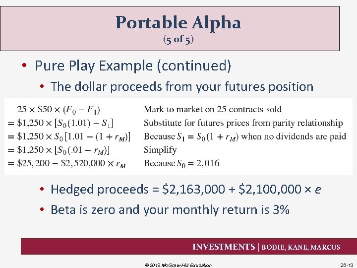 Portable Alpha (5 of 5) • Pure Play Example (continued) • The dollar proceeds