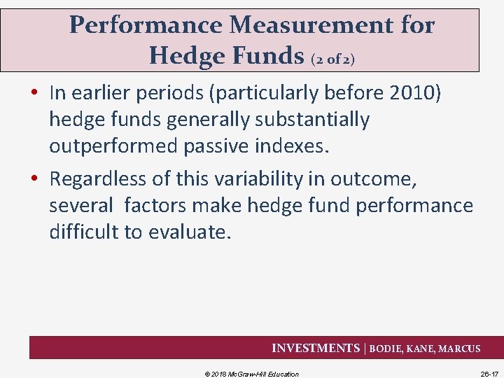 Performance Measurement for Hedge Funds (2 of 2) • In earlier periods (particularly before