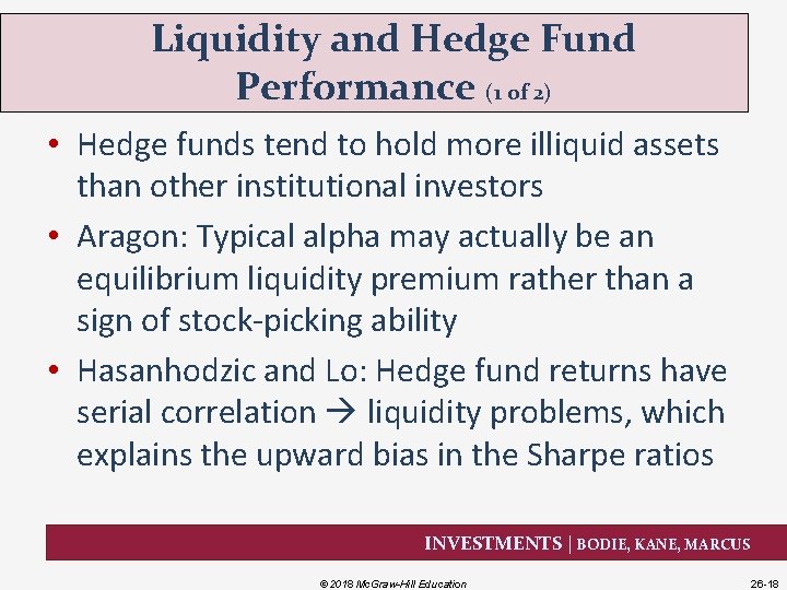 Liquidity and Hedge Fund Performance (1 of 2) • Hedge funds tend to hold