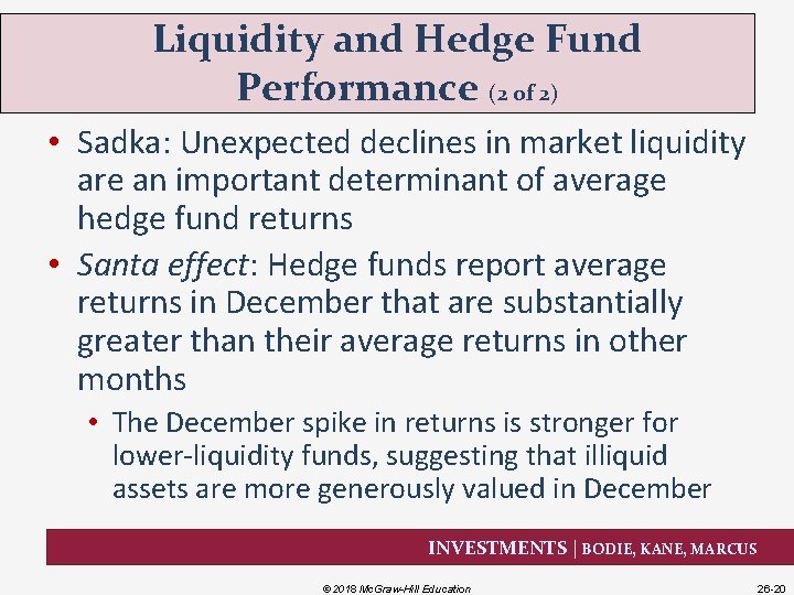 Liquidity and Hedge Fund Performance (2 of 2) • Sadka: Unexpected declines in market