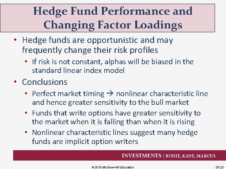 Hedge Fund Performance and Changing Factor Loadings • Hedge funds are opportunistic and may