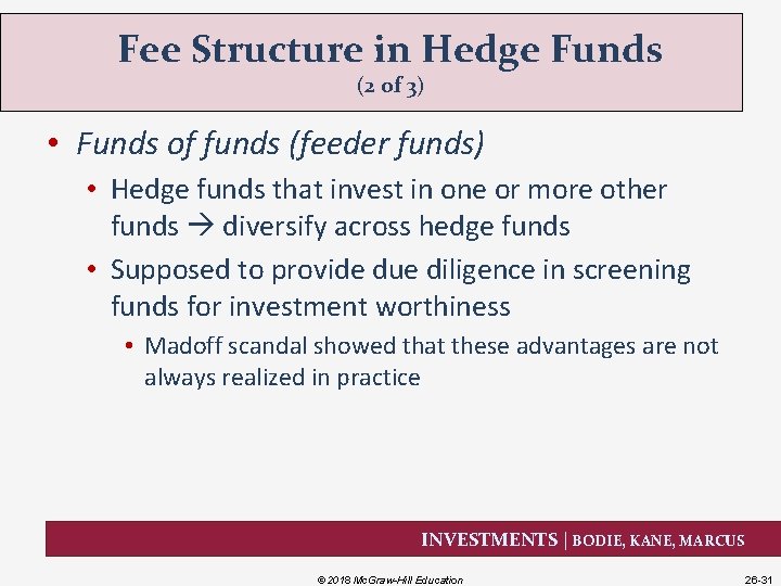 Fee Structure in Hedge Funds (2 of 3) • Funds of funds (feeder funds)