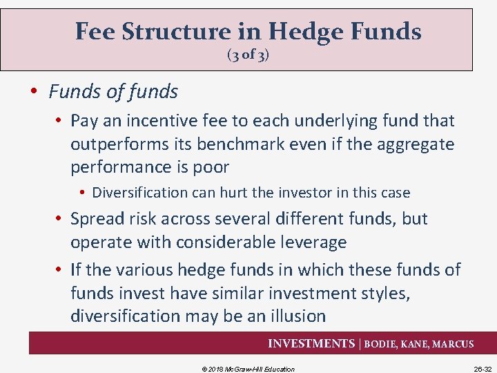 Fee Structure in Hedge Funds (3 of 3) • Funds of funds • Pay