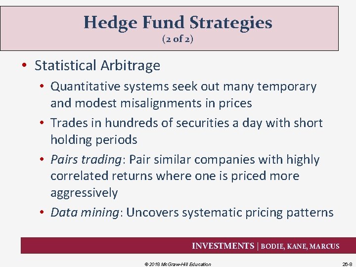 Hedge Fund Strategies (2 of 2) • Statistical Arbitrage • Quantitative systems seek out