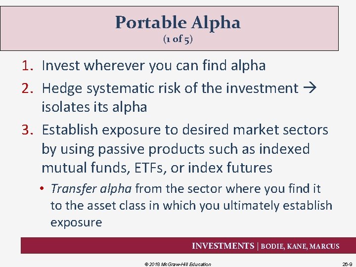 Portable Alpha (1 of 5) 1. Invest wherever you can find alpha 2. Hedge