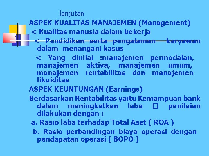 lanjutan ASPEK KUALITAS MANAJEMEN (Management) < Kualitas manusia dalam bekerja < Pendidikan serta pengalaman