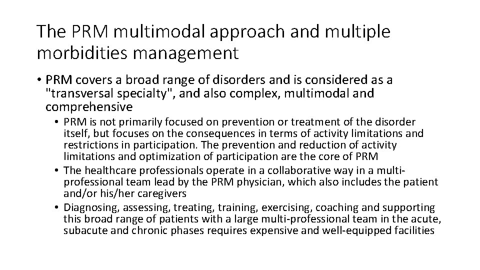 The PRM multimodal approach and multiple morbidities management • PRM covers a broad range